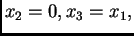 $ x_2=0, x_3=x_1,$