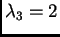 $ \lambda_3=2$
