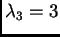 $ \lambda_3=3$