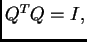 $ Q^TQ=I,$