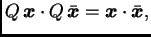 $\displaystyle Q\,\boldsymbol{x}\cdot Q\,\bar{\boldsymbol{x}}=\boldsymbol{x}\cdot\bar{\boldsymbol{x}},$