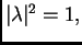 $ \vert\lambda\vert^2=1,$