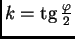 % latex2html id marker 32545
$ k={\rm tg}\,\frac{\varphi }{2}$