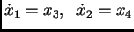 $ \dot{x}_1=x_3,\;\; \dot{x}_2=x_4$
