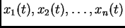 $ x_1(t), x_2(t), \ldots, x_n(t)$