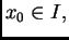 $ x_0\in I,$