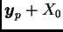 $ \boldsymbol{y}_p+X_0$