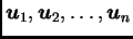 $ \boldsymbol{u}_1,\boldsymbol{u}_2,\ldots ,\boldsymbol{u}_n$