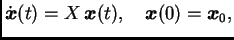 $\displaystyle \dot{\boldsymbol{x}}(t)=X\,\boldsymbol{x}(t), \quad \boldsymbol{x}(0) = \boldsymbol{x}_0,$