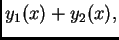 $\displaystyle y_1(x) + y_2(x),$