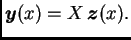 $\displaystyle \boldsymbol{y}(x) = X\,\boldsymbol{z}(x).$