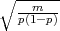 ∘ ------
   p(m1-p)