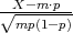√X--m-⋅p--
  mp(1- p)