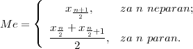       (
      |{     xn+1,     za n neparan;
M e =         2
      |(  xn2 +-x-n2+1, za n paran.
             2
