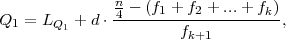               -n4 --(f1-+-f2 +-...+-fk)
Q1 = LQ1 +  d⋅         fk+1        ,
