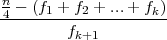 n - (f + f  + ...+ f )
4-----1---2--------k-
        fk+1