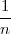 -1
n