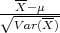   X-μ
√V-ar(X)-