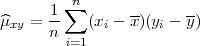        1∑n       --     --
μ^xy =  --  (xi - x)(yi - y)
       n i=1
