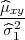 μ^xy-
 ^σ21