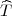 T^