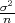 σ2
 n
