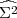 Σ^2