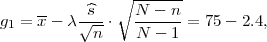                ∘ -------
g1 = x-- λ√^s--⋅  N----n = 75- 2.4,
            n    N  - 1
