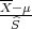 --
X--μ
 ^S