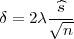 δ = 2λ √^s-
        n
