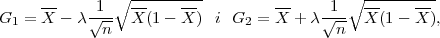       --     1 ∘ ---------         --     1 ∘ ---------
G1  = X - λ √--  X (1- X ) i  G2 = X + λ √--- X (1- X ),
             n                             n
