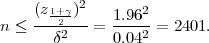     (z1+2γ)2   1.962
n ≤ --δ2---=  0.042-= 2401.
