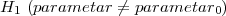 H1 (parametar ⁄=  parametar0)
