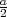 a
2