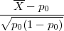   --
  X  - p0
∘-----------
  p0(1- p0)
