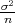 σ2
 n