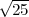√ ---
  25