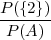 P({2})-
P (A)