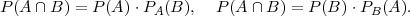 P (A ∩ B) = P(A )⋅PA (B),  P (A ∩ B) = P (B )⋅PB (A).
