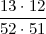 13⋅12
52⋅51-