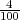  4
100