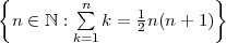{                        }
         ∑n     1
  n ∈ ℕ :k=1k = 2n(n + 1)