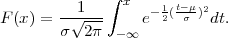              ∫
       --1---  x  - 1(t-μ)2
F(x) = σ√2-π- -∞ e  2  σ  dt.
