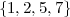 {1,2,5,7}