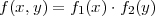 f(x,y) = f1(x)⋅f2(y)
