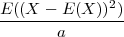 E((X---E-(X-))2)-
       a