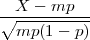   X - mp
∘-----------
  mp (1- p)